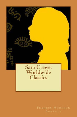 Sara Crewe : Worldwide Classics