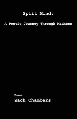Split Mind : A Poetic Journey Through Madness