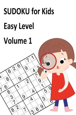 Sudoku For Kids Easy Level Volume 1 : Puzzle Books For Kids Ages 4-8, Size 6X9, Sudoku For Travel,
