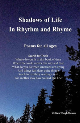 Shadows Of Life In Rhythm And Rhyme : Poems For All Ages