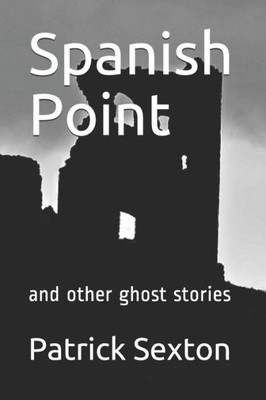 Spanish Point : And Other Ghost Stories