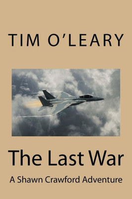 The Last War : A Shawn Crawford Adventure