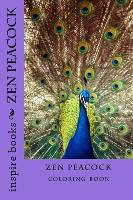 Zen Peacock : Coloring Book