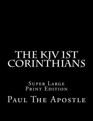 The Kjv 1St Corinthians : Super Large Print Edition