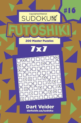 Sudoku Futoshiki - 200 Master Puzzles 7X7