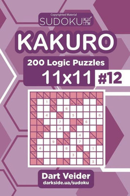 Sudoku Kakuro - 200 Logic Puzzles 11X11