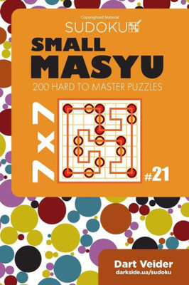 Small Masyu Sudoku - 200 Hard To Master Puzzles 7X7