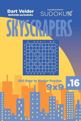 Sudoku Skyscrapers - 200 Easy To Master Puzzles 9X9