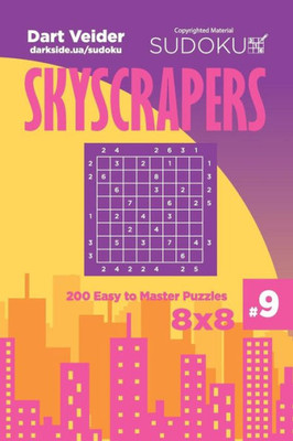 Sudoku Skyscrapers - 200 Easy To Master Puzzles 8X8