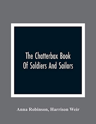 The Chatterbox Book Of Soldiers And Sailors