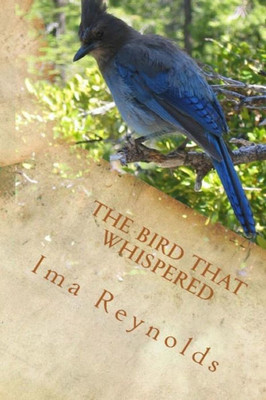 The Bird That Whispered : Intimate Thoughts