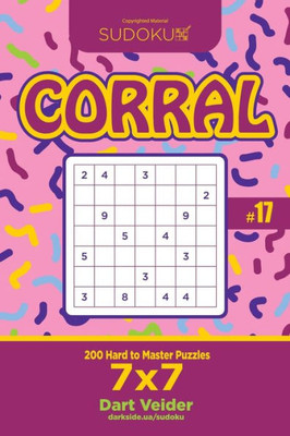 Sudoku Corral - 200 Hard To Master Puzzles 7X7