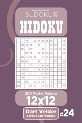 Sudoku Hidoku - 200 Master Puzzles 12X12