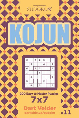 Sudoku Kojun - 200 Easy To Master Puzzles 7X7