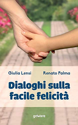 Dialoghi sulla facile felicità (Italian Edition)