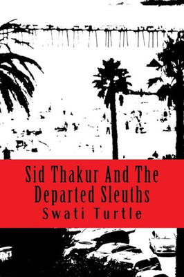 Sid Thakur And The Departed Sleuths