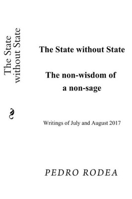 The State Without State : The Non-Wisdom Of A Non-Sage