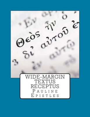 Wide-Margin Textus Receptus : Pauline Epistles