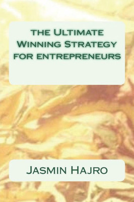 The Ultimate Winning Strategy For Entrepreneurs