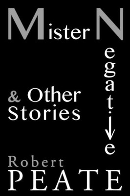 Mister Negative And Other Stories