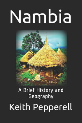 Nambia : A Brief History And Geography