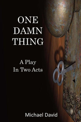 One Damn Thing : A Play In Two Acts