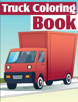 Truck Coloring Book : Truck Coloring Books For Boys, Truck Books, Little Blue Cars, Christmas Coloring Books, Truck Books For Toddler, Truck Coloring