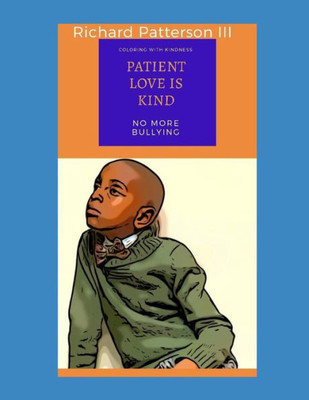 Patient Love Is Kind : (Coloring With Kindness)