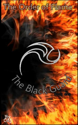 The Order Of Flame : The Black Guard