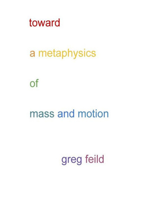 Toward A Metaphysics Of Mass And Motion