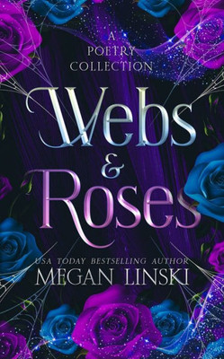 Webs & Roses : A Poetry Collection