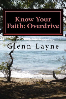 Overdrive : What You Need To Know To Grow And Keep Growing In Your Faith