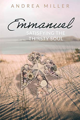 Emmanuel: Satisfying the Thirsty Soul - Paperback