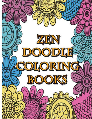 Zendoodle Coloring Books : Calming Stress Reliever And Relax Coloring Books Doodle Design
