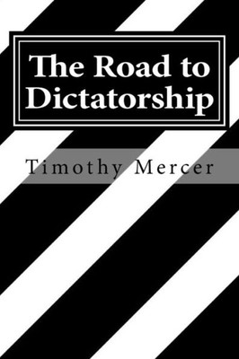 The Road To Dictatorship
