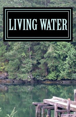 Living Water : The Master Gave Me Poems