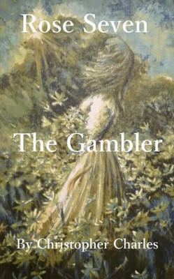 Rose Seven : The Gambler