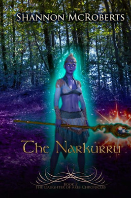 The Narkurru : The Daughter Of Ares Chronicles