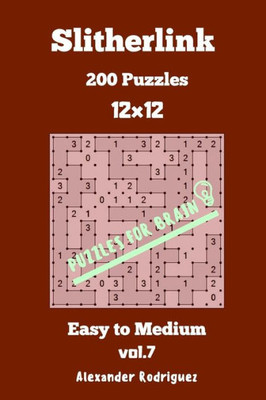 Puzzles For Brain Slitherlink - 200 Easy To Medium 12X12