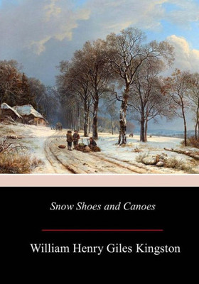 Snow Shoes And Canoes