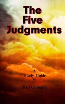 The Five Judgments : A Study Guide