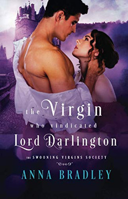 The Virgin Who Vindicated Lord Darlington (The Swooning Virgins Society)