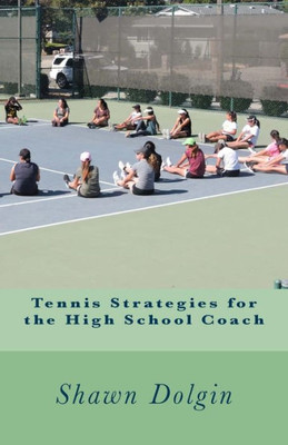 Tennis Strategies For The High School Coach