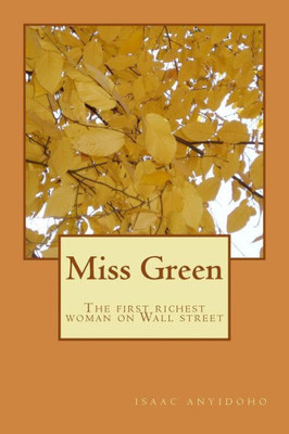 Miss Green : The First Richest Woman On Wall Street