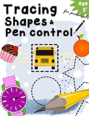 Tracing Shapes & Pen Control For Preschool Age 3+ : Kindergarten Tracing Workbook