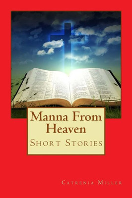 Manna From Heaven : Short Stories