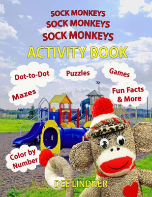 Sock Monkeys, Sock Monkeys, Sock Monkeys Activity Book : A Brainy Socktastic Keepsake