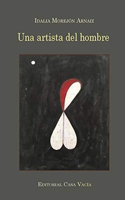 Una artista del hombre (Spanish Edition)