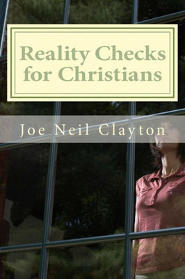 Reality Checks For Christians : The Reality Of Christian Life For American Christians