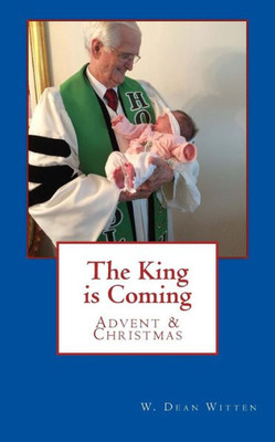 The King Is Coming : Advent & Christmas
